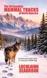 The Libri GmbH The 50 Essential Mammal Tracks of North America Hardcover