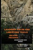 LAVENDER Independently Published Lavender Fields and Limestone Trails
