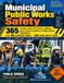 Sécurité des travaux publics municipaux : 365 causeries d'outils pour les rues, les services publics, la flotte, les parcs, les installations et les opérations de travaux publics