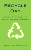 Recycle Day: A Five-Step Guide to Recycling Relationships