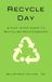 Recycle Day: A Five-Step Guide to Recycling Relationships