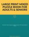 Large Print Mixed Puzzle Book for Adults & Seniors: Word Search, Sudoku, Cryptograms and Word Scrambles - 200+ Variety Puzzles with Answers