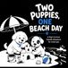 Two Puppies, One Beach Day: A High-Contrast Seaside Adventure for Little Eyes