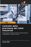 Controllo Edizioni Sapienza Controllo della precisione dei robot industriali