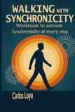 WALKING WITH SYNCHRONICITY STEP BY STEP. WORKBOOK