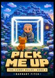 PICK ME UP: A Blocky World Comic Adventure for Ages 8-12