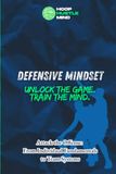 Defensive Mindset: Unlock the Game. Train the Mind.