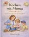 Kochen Mit Mama Kochen mit Mama - Franzi und Leo