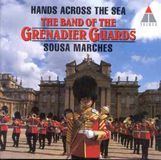 Warner Music Hands Across the Sea - Sousa Marches / Grenadier Guards
