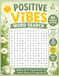 Positive Vibes Word Search - No Reverse Edition: Over 50 Large Print Uplifting Puzzles Filled with Encouraging Words Positive Phrases Happiness Kindness Gratitude Confidence and Everyday Joy