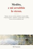 Medito, e mi arrabbio lo stesso.: Denaro, lavoro, invidia, desiderio e ricerca della «risposta giusta»: imparare a tornare dopo la rabbia, invece di non arrabbiarsi mai