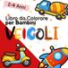 Libro da Colorare per Bambini 2-4 Anni: VEICOLI: Disegni Facili con Linee Spesse per Bimbi Piccoli – Auto, Camion, Trattori, Aerei e Veicoli