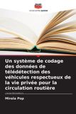 Un Editions Notre Savoir Un système de codage des données de télédétection des véhicules respectueux de la vie privée pour la circulation routière Paperback