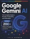 Google Gemini AI: The Complete Guide to Prompts, Productivity, and Automation