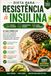 Dieta para Resistência à Insulina: Guia Completo com Plano Alimentar de 28 Dias, Cardápios, Receitas Brasileiras e Estratégias para Melhorar a Sensibilidade à Insulina