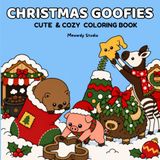 Christmas Goofies: Cute & Cozy Coloring Book