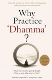 Why Practice "Dhamma"?