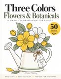 Three Colors Flowers & Botanicals: A Simple Coloring Book for Adults