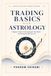 Trading Basics with Astrology: A Beginner's Guide to Understanding the Share Market — and Choosing the Right Day to Act