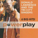 Power Donald Lawrence And The Tri-City Singers: Powerplay: 6 Big Hits