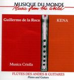 Sonic Rendezvous Buda Musique - Guillermo De La Roca - Kena. Musica Criolla. Flutes and guitars (CD)