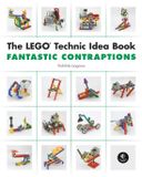 The LEGO Technic Idea Book Fantastic Contraptions