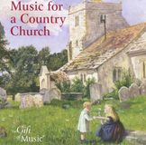 Various The Gift Of Music Music for a Country Church