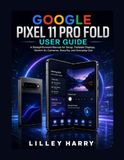 Google Pixel 11 Pro Fold User Guide