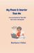 MY PHONE IS SMARTER THAN ME: A Survival Guide for Those Not Born with a Smartphone