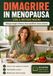 Dimagrire in menopausa con il metodo macro: Il metodo pratico per gestire calorie, macronutrienti e porzioni, mangiare con equilibrio e mantenerti in forma senza diete rigide