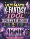 The Ultimate K-Fantasy Idol Puzzle Book