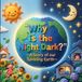 "Why is the Night Dark?": ~A Story of our Spinning Earth~