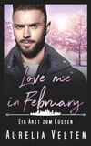 Love me in February: Ein Arzt zum Küssen