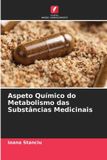 Aspeto OmniScriptum SRL Aspeto Químico do Metabolismo das Substâncias Medicinais Paperback