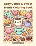 Cozy Coffee & Sweet Treats Coloring Book