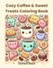 Cozy Coffee & Sweet Treats Coloring Book
