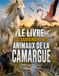 Le Livre Extraordinaire des Animaux de la Camargue