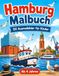 Hamburg Malbuch für Kinder: 50 liebevolle Motive rund um Hafen, Schiffe, Möwen und die Stadt Hamburg für Kinder ab 4 Jahren