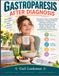 Gastroparesis After Diagnosis: A Practical Guide to Eating With Confidence, Managing Nausea, Bloating and Flare-Ups, Maintaining Nutrition and Weight, ... Options, and Living Well With Gastroparesis