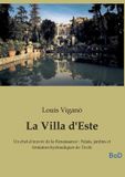La Villa d'Este: Un chef-d'oeuvre de la Renaissance : Palais, jardins et fontaines hydrauliques de Tivoli