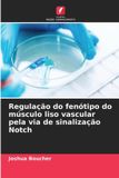 Regulação Edicoes Nosso Conhecimento Regulação do fenótipo do músculo liso vascular pela via de sinalização Notch Paperback