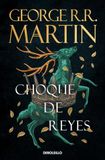 Choque George R.R. Martin Choque de reyes (Canción de Hielo y Fuego 2): Los libros que inspiraron la serie Juego de Tronos de HBO