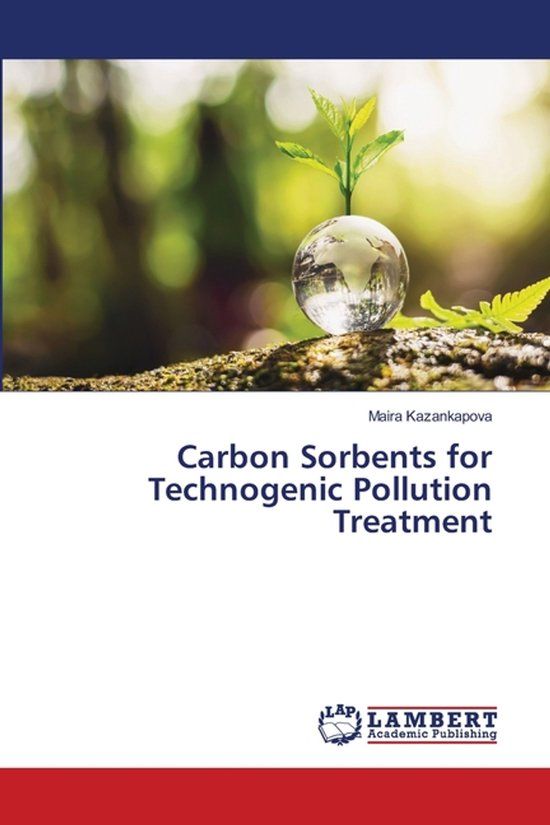 Carbon Lap Lambert Academic Publishing Carbon Sorbents for Technogenic Pollution Treatment