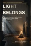 Light That Belongs: A Cinematographer’s Scene-by-Scene Atlas of Motivated Lighting, Practical Sources, Location Control, and Visual Continuity