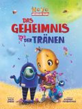 Das Geheimnis der Tränen: Ein lustiges Weltraum-Abenteuer über große Gefühle, Tränen und den Mut zu weinen