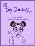 Little Big Dreamers: A Coloring Book For Future Dreamers & Leaders