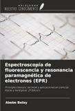Espectroscopia OmniScriptum SRL Espectroscopia de fluorescencia y resonancia paramagnética de electrones (EPR): Principios básicos, técnicas y aplicaciones en ciencias físicas y biológicas. 2ª Edición Paperback