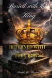 Buried Bol Buried With The King, Returned With The Crown