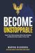 BECOME UNSTOPPABLE: Hack Your Subconscious Mind, Bend Reality, and Become the Creator of Your Life