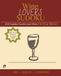 Wine Lover's Sudoku: 200 Puzzles with Fascinating Wine Facts & Trivia